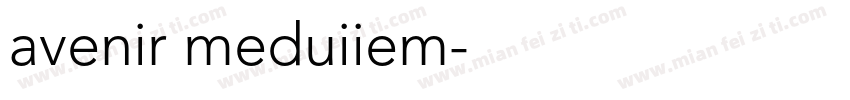 avenir meduiiem字体转换